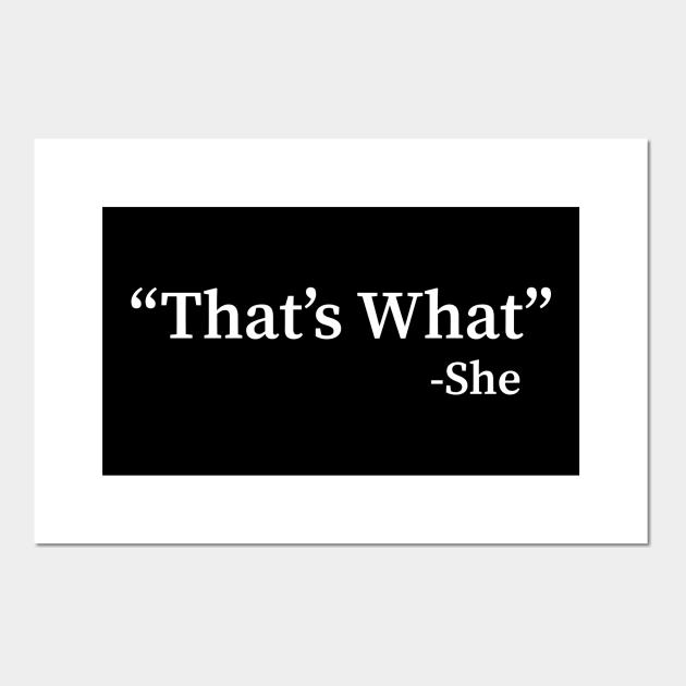 Thats What She Said Funny Thats What She Said Funny Posters And Art Prints Teepublic 